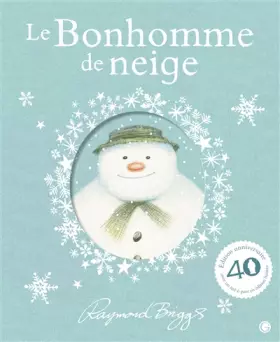 Couverture du produit · Le bonhomme de neige: édition spéciale 40e anniversaire