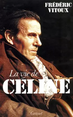 Couverture du produit · La vie de Louis-Ferdinand Céline