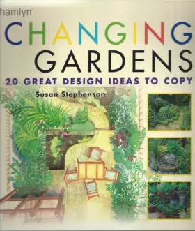 Couverture du produit · Changing Gardens: 20 Great Design Ideas to Copy