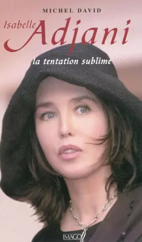 Couverture du produit · Isabelle Adjani : la tentation sublime