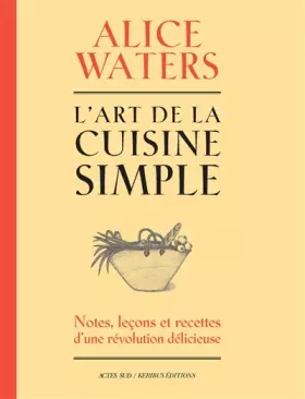 Couverture du produit · L'art de la cuisine simple: Notes, leçons et recettes d'une révolution délicieuse