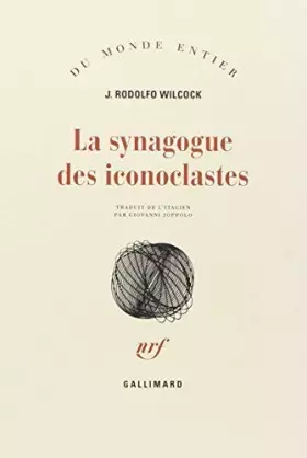Couverture du produit · La Synagogue des iconoclastes de Wilcock. J. Rodolfo (1977) Broché