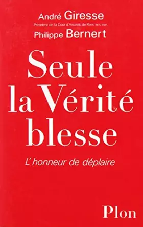 Couverture du produit · Seule la verite blesse / l'honneur de deplaire