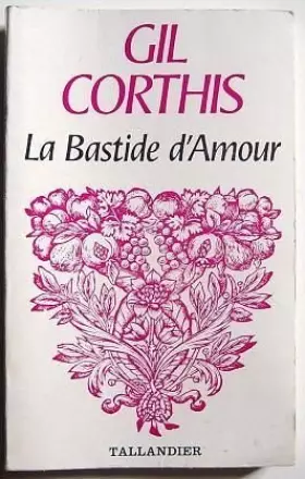 Couverture du produit · La Bastide d'amour (Floralies)