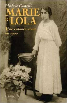 Couverture du produit · Maria di Lola, tome 1 : Une enfance en Corse en 1900
