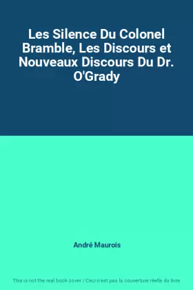 Couverture du produit · Les Silence Du Colonel Bramble, Les Discours et Nouveaux Discours Du Dr. O'Grady