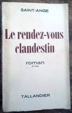 Couverture du produit · Saint-Ange. Le Rendez-vous clandestin