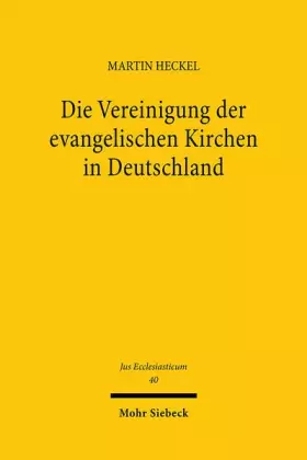 Couverture du produit · Die Vereinigung der evangelischen Kirchen in Deutschland (Jus Ecclesiasticum, Band 40)