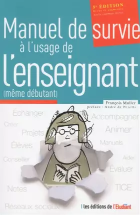 Couverture du produit · Le manuel de survie à l'usage de l'enseignant (Même débutant) 5e edition, revue et augmentée