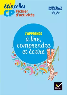 Couverture du produit · Etincelles CP éd. 2016 J'apprends à lire, comprendre et écrire - Fichier d'activités