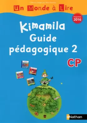 Couverture du produit · Un monde à Lire CP - Série Bleue - Kimamila - Guide pédagogique 2 2016