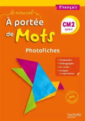 Couverture du produit · Le Nouvel A portée de mots - Français CM2 - Photofiches + CD - Ed. 2017