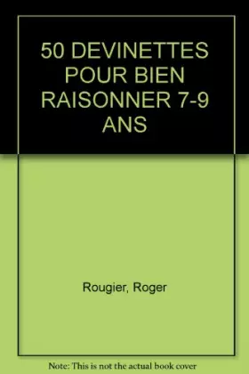 Couverture du produit · 50 DEVINETTES POUR BIEN RAISONNER 7-9 ANS
