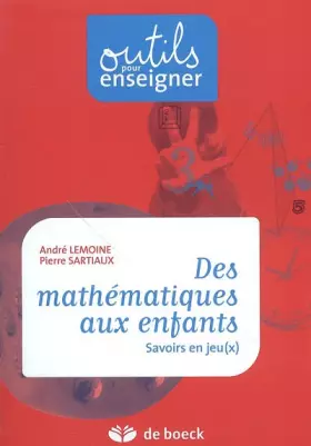 Couverture du produit · Des mathématiques aux enfants : Savoirs en jeu(x)