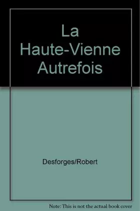 Couverture du produit · LA HAUTE-VIENNE AUTREFOIS