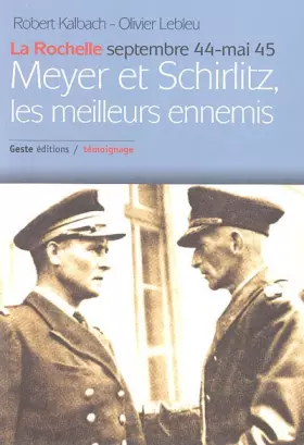 Couverture du produit · Meyer et Schirlitz, les meilleurs amis : La Rochelle septembre 44-mai 45
