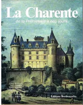 Couverture du produit · La Charente: De la Préhistoire à nos jours