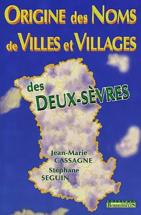 Couverture du produit · Origine des noms de villes et villages. Deux-Sèvres