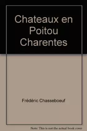 Couverture du produit · Chateaux en Poitou Charentes