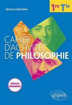 Couverture du produit · Cahier d'activités de philosophie. Première/Terminale. Nouveaux programmes.