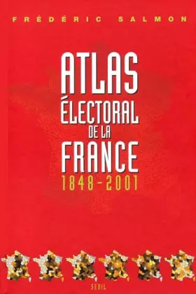 Couverture du produit · Atlas électoral de la France 1848-2001