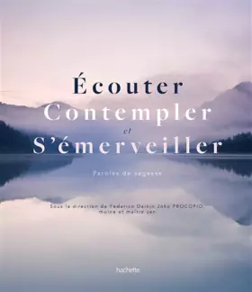 Couverture du produit · Écouter, contempler, s'émerveiller: paroles de sages