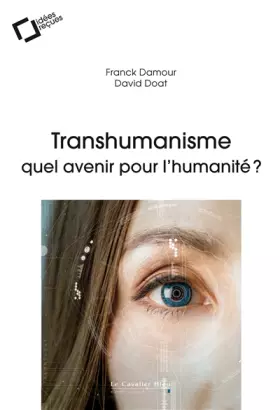 Couverture du produit · Transhumanisme : quel avenir pour l'humanité ?