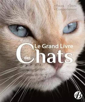 Couverture du produit · Le grand livre des chats: Races - Soins - Comportements