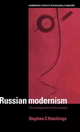 Couverture du produit · Russian Modernism: The Transfiguration of the Everyday (Cambridge Studies in Russian Literature)