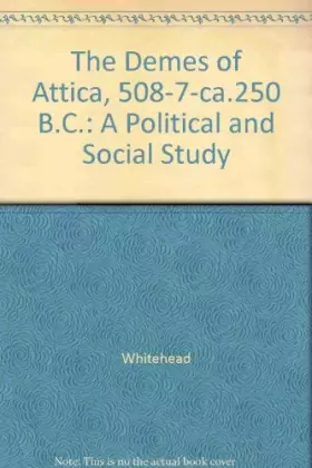 Couverture du produit · Demes of Attica, 508/7-Ca. 250 B.C.: A Political and Social Study