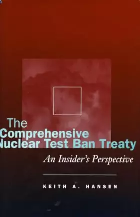 Couverture du produit · The Comprehensive Nuclear Test Ban Treaty: An Insider's Perspective