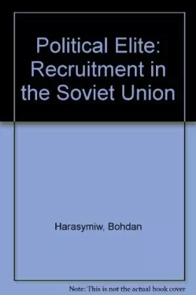 Couverture du produit · Political Elite: Recruitment in the Soviet Union