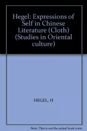 Couverture du produit · Expressions of self in Chinese literature (Studies in Oriental culture)