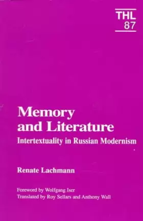 Couverture du produit · Memory and Literature: Intertextuality in Russian Modernism (Volume 87) (Theory and History of Literature)
