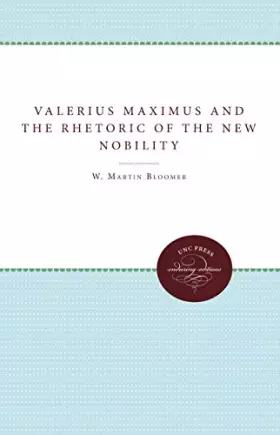 Couverture du produit · Valerius Maximus & the Rhetoric of the New Nobility