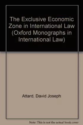 Couverture du produit · The Exclusive Economic Zone in International Law (Oxford Monographs in International Law)