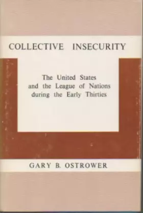 Couverture du produit · Collective Insecurity: The United States and the League of Nations During the Early Thirties