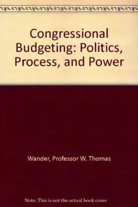 Couverture du produit · Congressional Budgeting: Politics, Process and Power
