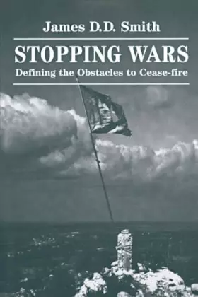 Couverture du produit · Stopping Wars: Defining The Obstacles To Cease-fire (Westview Studies in Regional Security)