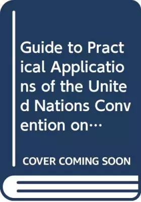 Couverture du produit · Guide to Practical Applications of the United Nations Convention on Contracts for the International Sale of Goods