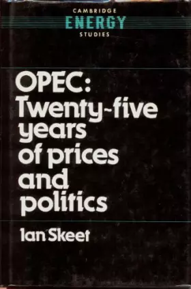 Couverture du produit · Opec:: Twenty-Five Years of Prices and Politics (Cambridge Energy and Environment Series)