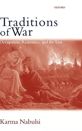 Couverture du produit · Traditions of War: Occupation, Resistance and the Law