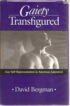 Couverture du produit · Gaiety Transfigured: Gay Self-Representation in American Literature (Wisconsin Project on American Writers)