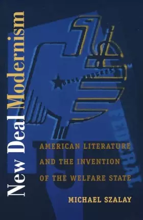 Couverture du produit · New Deal Modernism: American Literature and the Invention of the Welfare State (Post-Contemporary Interventions)