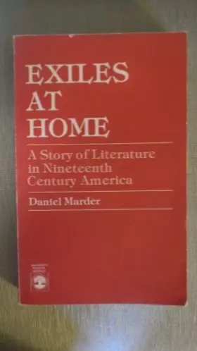 Couverture du produit · Exiles at Home: A Story of Literature in Nineteenth Century America