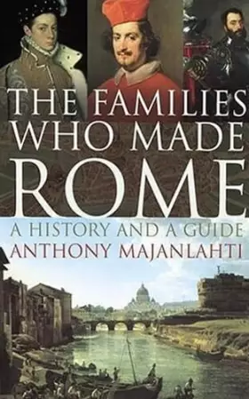 Couverture du produit · The Families Who Made Rome: A History and a Guide