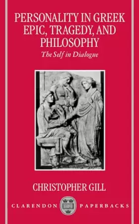 Couverture du produit · Personality in Greek Epic, Tragedy, and Philosophy: The Self in Dialogue