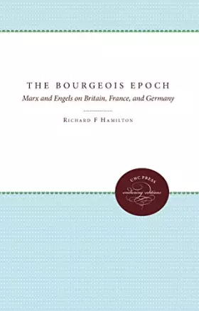 Couverture du produit · The Bourgeois Epoch: Marx and Engels on Britain, France, and Germany