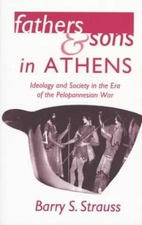 Couverture du produit · Fathers and Sons in Athens: Ideology and Society in the Era of the Peloponnesian War