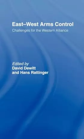 Couverture du produit · East-West Arms Control: Challenges for the Western Alliance